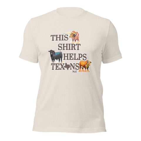 THIS SHIRT HELPS TEXANS Unisex T-Shirt